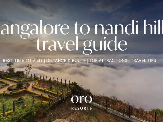 Planning a Trip from Bangalore to Nandi Hills? Here’s Your Complete Travel Guide