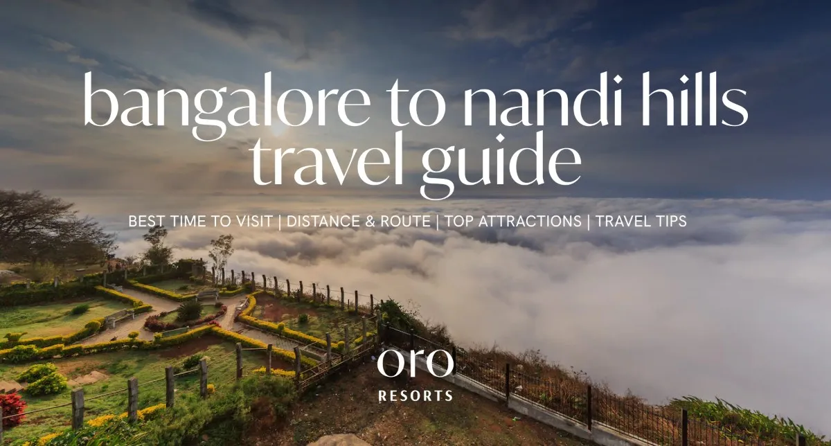 Planning a Trip from Bangalore to Nandi Hills? Here’s Your Complete Travel Guide